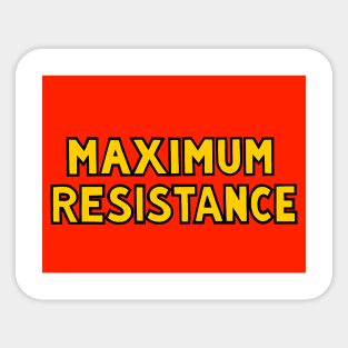 MAXIMUM RESISTANCE (Full color) Sticker